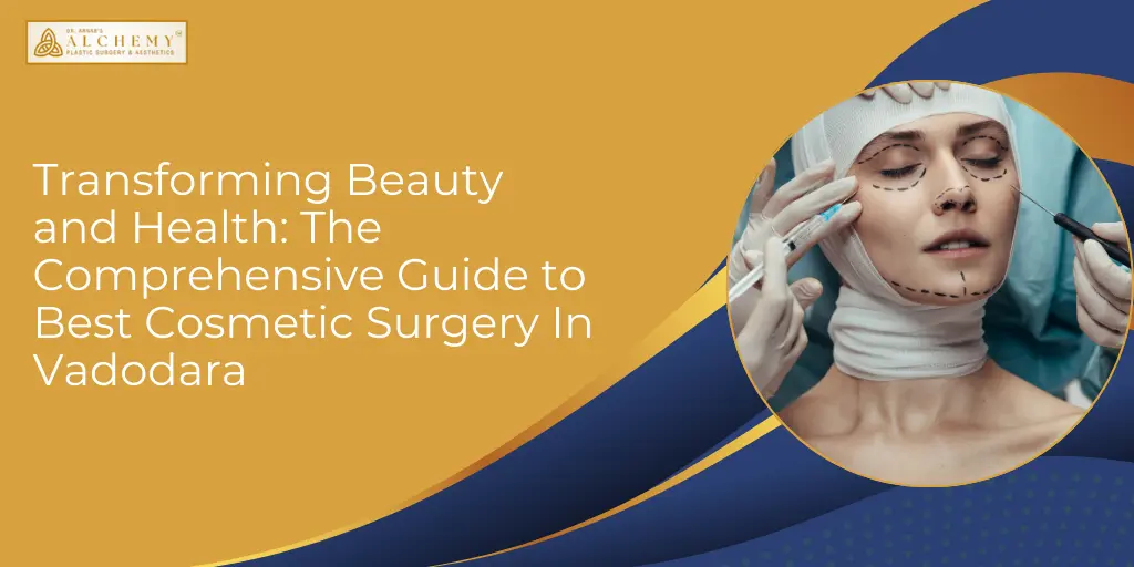 Best Cosmetic Surgery In Vadodara Best Cosmetic Surgery In Vadodara